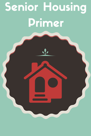 Senior Housing Primer